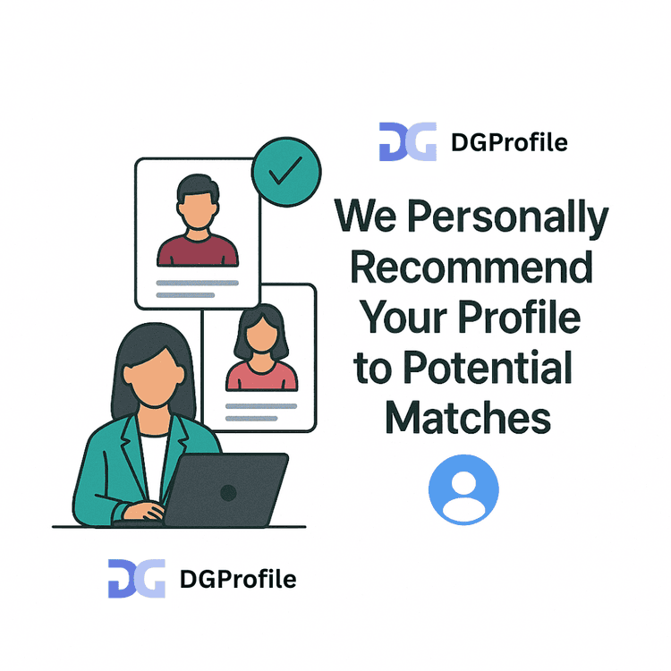 We Personally Recommend Your Profile to Potential Matches